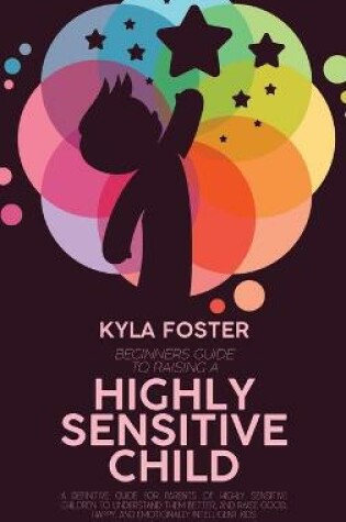 Cover of Beginners Guide To Raising A Highly Sensitive Child