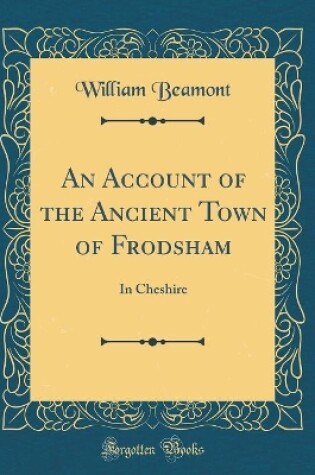 Cover of An Account of the Ancient Town of Frodsham