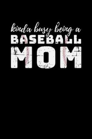 Cover of Kinda Busy Being a Baseball Mom