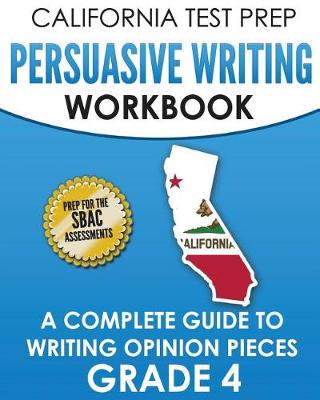 Book cover for California Test Prep Persuasive Writing Workbook Grade 4