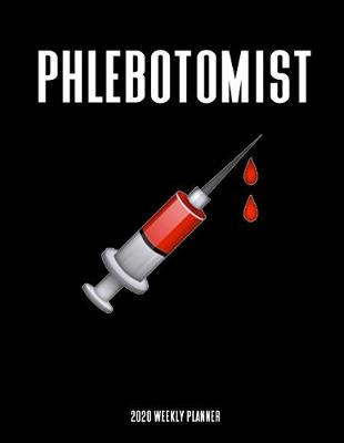 Book cover for Phlebotomist 2020 Weekly Planner