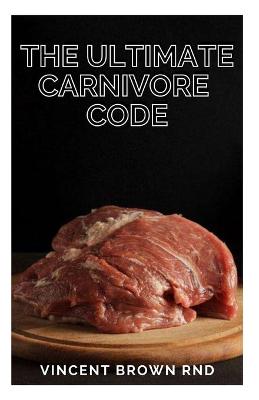 Book cover for The Ultimate Carnivore Code