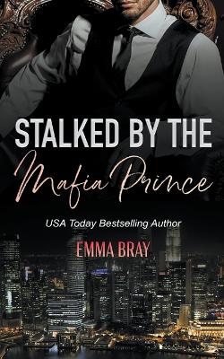 Book cover for Stalked by the Mafia Prince