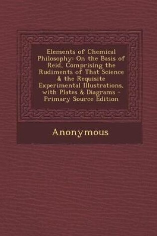 Cover of Elements of Chemical Philosophy