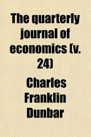 Cover of The Quarterly Journal of Economics (Volume 24)