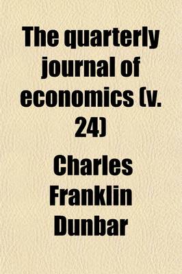 Book cover for The Quarterly Journal of Economics (Volume 24)