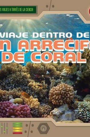 Cover of Viaje Dentro de Un Arrecife de Coral (a Trip Through a Coral Reef)