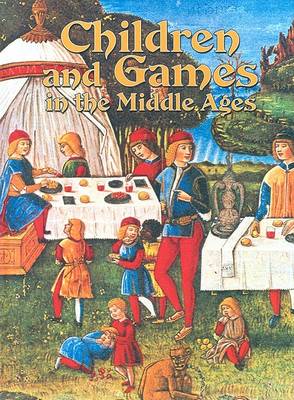 Cover of Children and Games in the Middle Ages