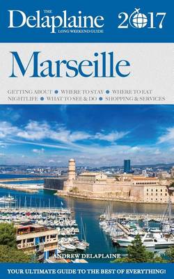 Book cover for Marseille - The Delaplaine 2017 Long Weekend Guide