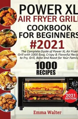 Cover of 1000 PowerXL Air Fryer Grill Cookbook For Beginners #2021