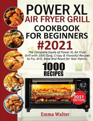 Cover of 1000 PowerXL Air Fryer Grill Cookbook For Beginners #2021