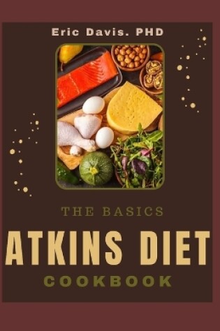 Cover of The Basics Atkins Diet Cookbook