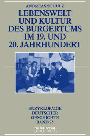 Cover of Lebenswelt Und Kultur Des Bürgertums Im 19. Und 20. Jahrhundert