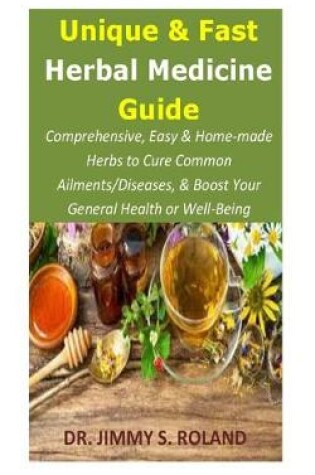 Cover of Unique & Fast Herbal Medicine Guide