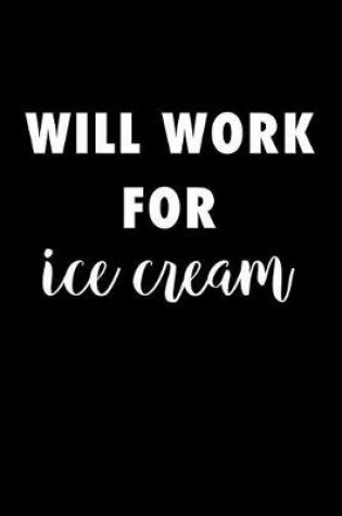 Cover of Will Work for Ice Cream