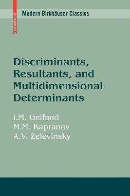 Book cover for Discriminants, Resultants, and Multidimensional Determinants