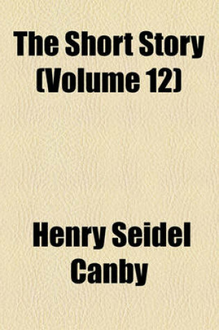 Cover of The Short Story (Volume 12)