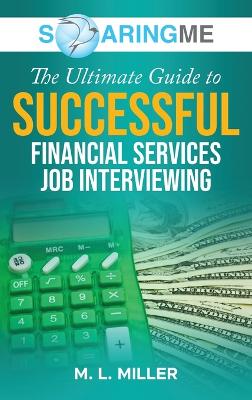 Book cover for SoaringME The Ultimate Guide to Successful Financial Services Job Interviewing