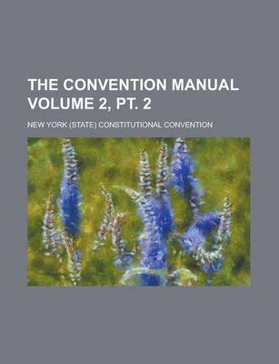 Book cover for The Convention Manual Volume 2, PT. 2