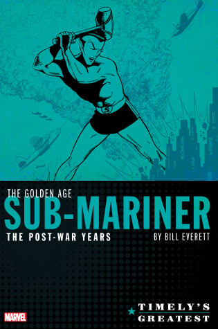 Cover of Timely's Greatest: The Golden Age Sub-Mariner by Bill Everett - The Post-War Years Omnibus