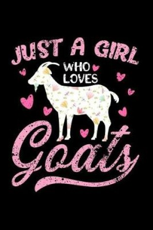 Cover of Just a Girl Who Loves Goats