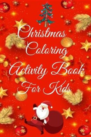 Cover of Christmas Coloring Activity Book For Kids