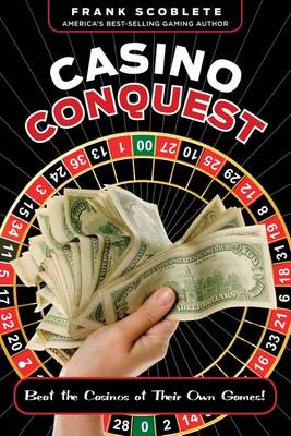 Book cover for Casino Conquest: Beat the Casinos at Their Own Games!