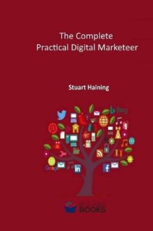 Cover of The Complete Practical Digital Marketeer