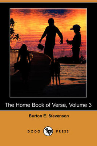 Cover of The Home Book of Verse, Volume 3 (Dodo Press)