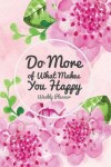 Book cover for Do More of What Makes You Happy