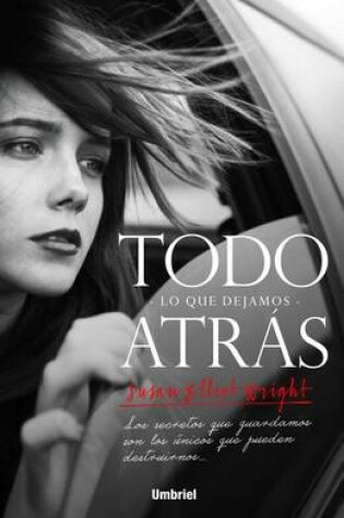 Cover of Todo Lo Que Dejamos Atras