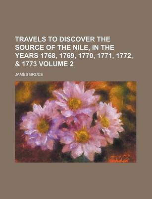 Book cover for Travels to Discover the Source of the Nile, in the Years 1768, 1769, 1770, 1771, 1772, & 1773 (Volume 2)