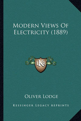 Book cover for Modern Views of Electricity (1889) Modern Views of Electricity (1889)