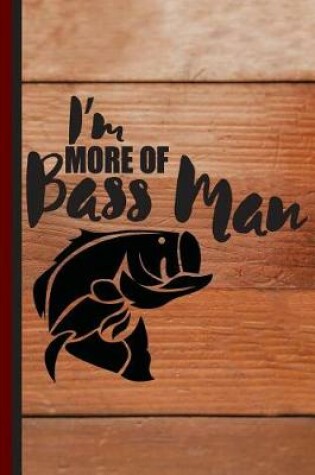 Cover of I'm More of Bass Man