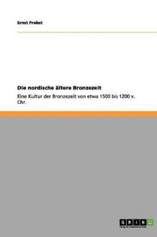 Cover of Die nordische altere Bronzezeit