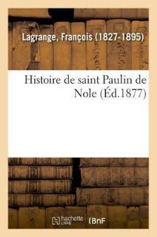 Cover of Histoire de Saint Paulin de Nole