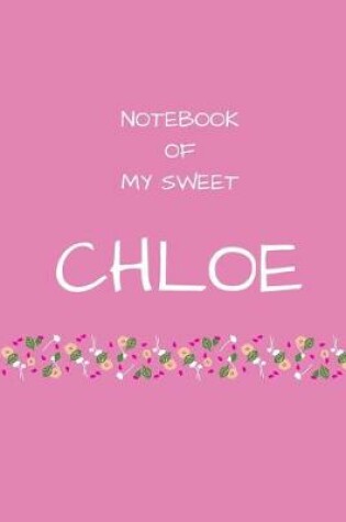 Cover of Notebook of my sweet Chloe