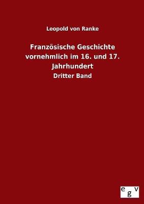 Book cover for Franzoesische Geschichte vornehmlich im 16. und 17. Jahrhundert