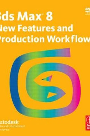 Cover of 3ds Max 8 New Features and Production Workflow