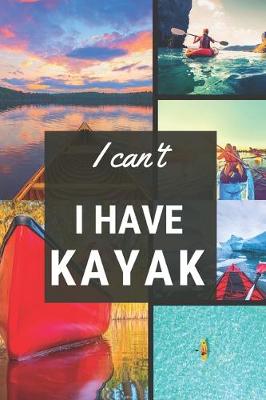 Book cover for I can't I have Kayak