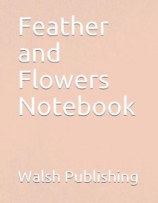 Book cover for Feather and Flowers Notebook