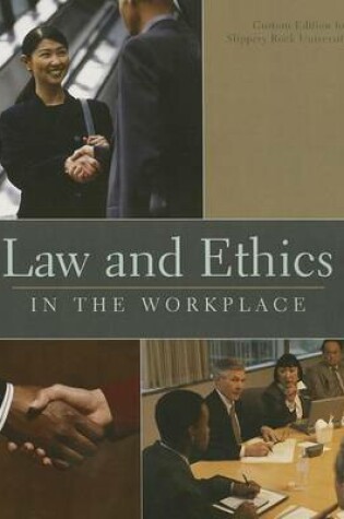 Cover of Law and Ethics in the Workplace, Custom Edition for Slippery Rock University