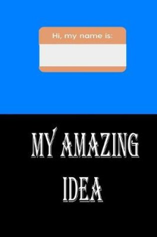 Cover of my amazing ideas notebook