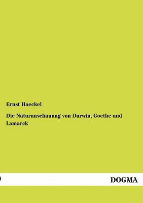 Book cover for Die Naturanschauung von Darwin, Goethe und Lamarck