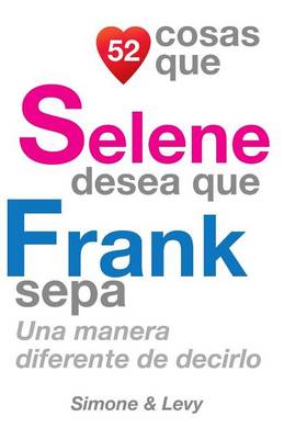 Book cover for 52 Cosas Que Selene Desea Que Frank Sepa