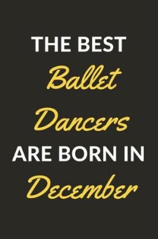 Cover of The Best Ballet Dancers Are Born In December