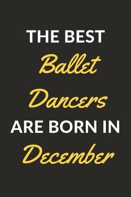 Book cover for The Best Ballet Dancers Are Born In December