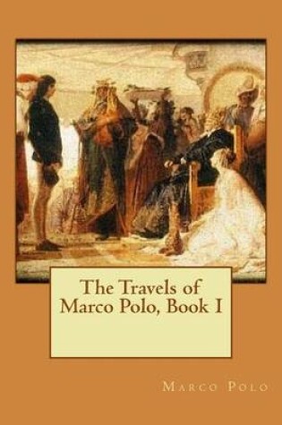 Cover of The Travels of Marco Polo, Book I