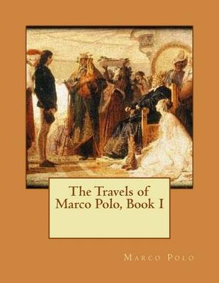 Book cover for The Travels of Marco Polo, Book I