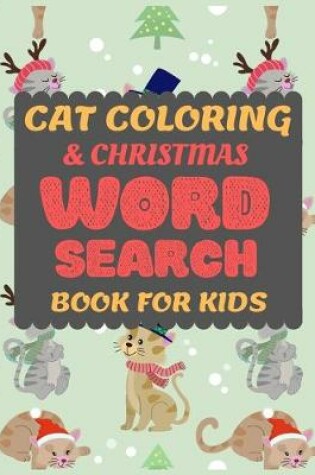 Cover of Cat Coloring & Christmas Word Search Book for Kids